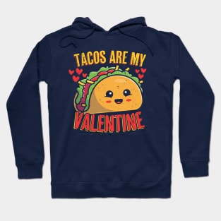 Tacos Are My Valentine Funny Kawaii Taco Valentine's Day Hoodie